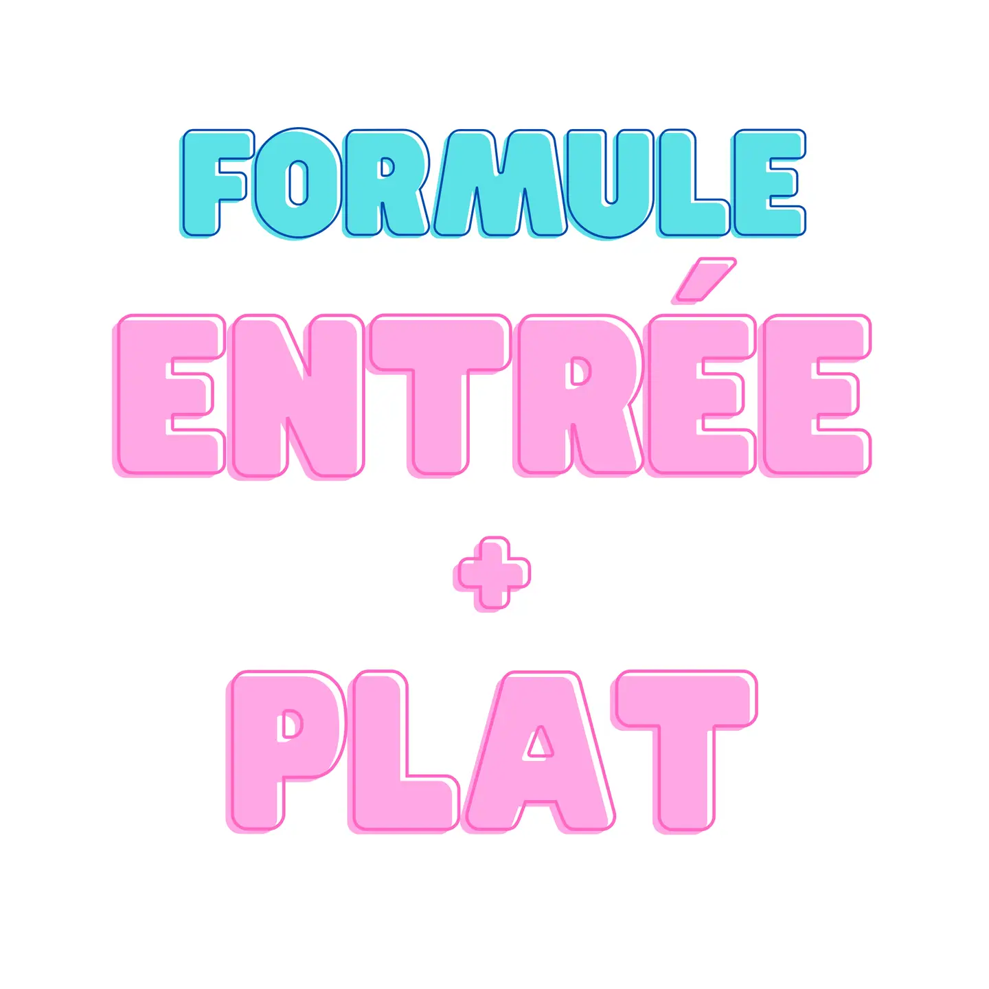 Formule ENTREE + PLAT